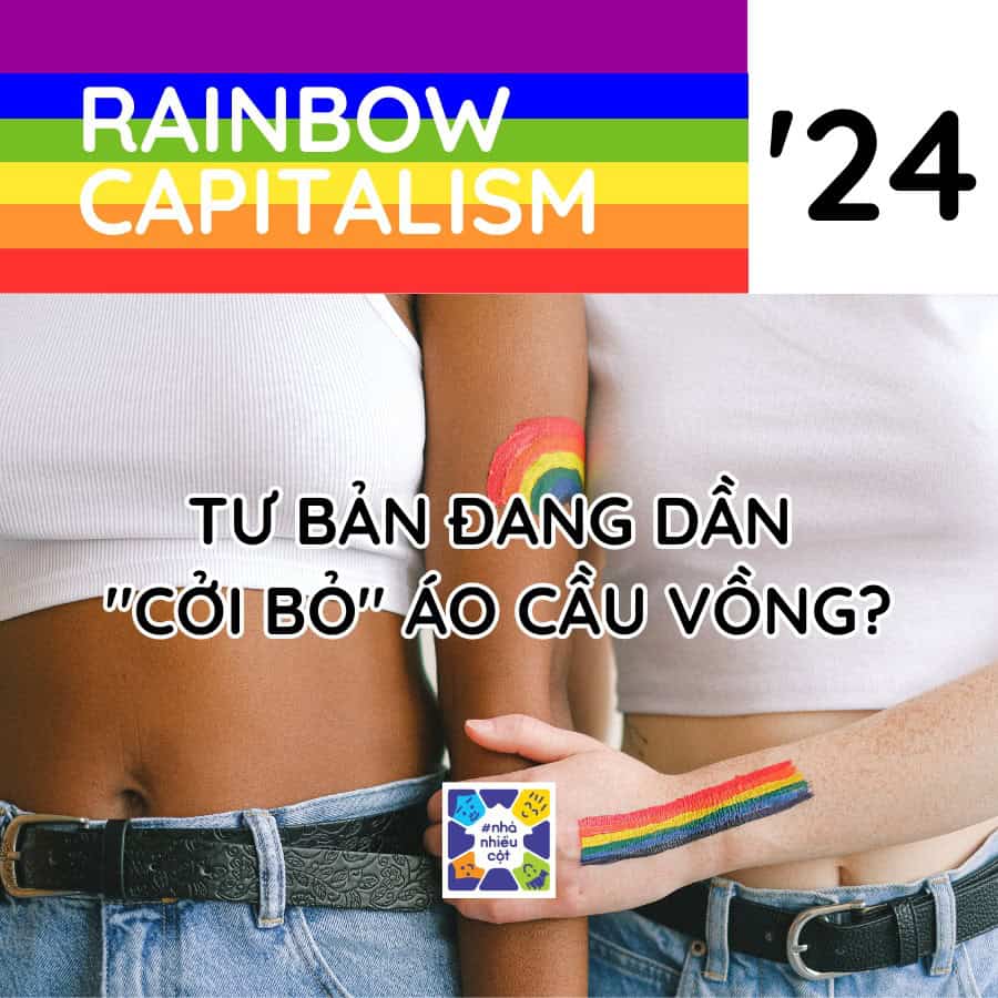 RAINBOW CAPITALISM 2024: TƯ BẢN CÓ ĐANG DẦN "CỞI BỎ" ÁO CẦU VỒNG?