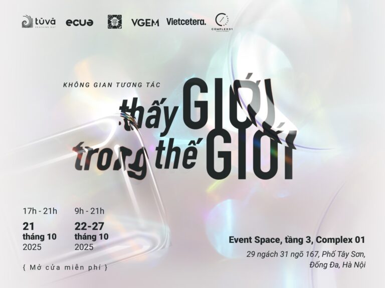 KHÔNG GIAN TƯƠNG TÁC "THẤY GIỚI TRONG THẾ GIỚI" 1 h